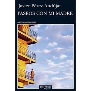 PASEOS CON MI MADRE | 9788483833988 | PÉREZ ANDÚJAR, JAVIER | Cooperativa Cultural Rocaguinarda