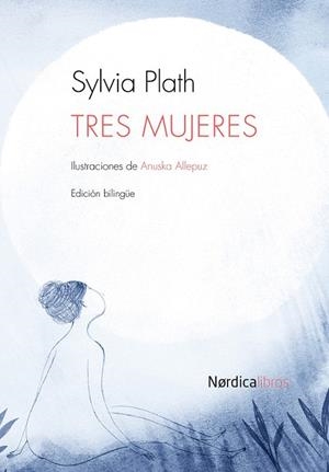 TRES MUJERES | 9788415717614 | PLATH, SYLVIA | Cooperativa Cultural Rocaguinarda
