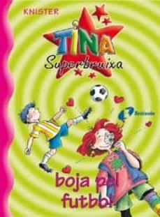 TINA SUPERBRUIXA BOJA PEL FUTBOL | 9788483041703 | KNISTER | Cooperativa Cultural Rocaguinarda