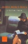 ULTIM TREN,L' | 9788466403153 | ROCA, MARIA MERCE | Cooperativa Cultural Rocaguinarda