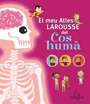 EL MEU ATLES LAROUSSE DEL COS HUMÀ | 9788415411734 | Cooperativa Cultural Rocaguinarda