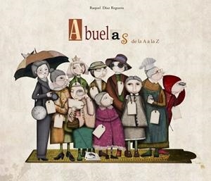 ABUELAS DE LA A A LA Z | 9788448834722 | DIAZ REGUERA,RAQUEL | Cooperativa Cultural Rocaguinarda