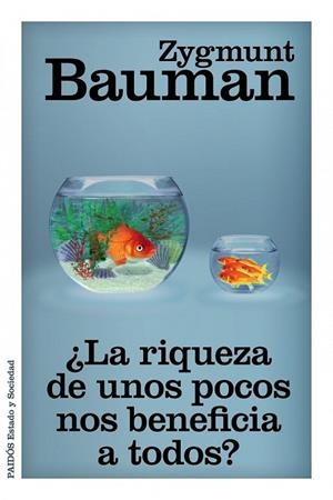 ¿LA RIQUEZA DE UNOS POCOS NOS BENEFICIA A TODOS? | 9788449329777 | ZYGMUNT BAUMAN | Cooperativa Cultural Rocaguinarda