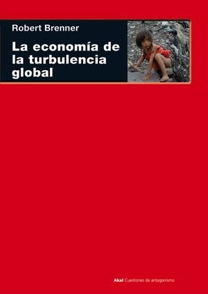 LA ECONOMÍA DE LA TURBULENCIA GLOBAL | 9788446024750 | BRENNER, ROBERT | Cooperativa Cultural Rocaguinarda
