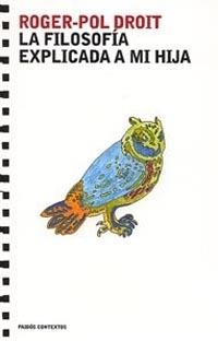 LA FILOSOFÍA EXPLICADA A MI HIJA | 9788449317637 | ROGER-POL DROIT | Cooperativa Cultural Rocaguinarda