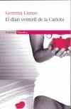 DIARI VERMELL DE LA CARLOTA, EL | 9788497870337 | LIENAS, GEMMA | Cooperativa Cultural Rocaguinarda