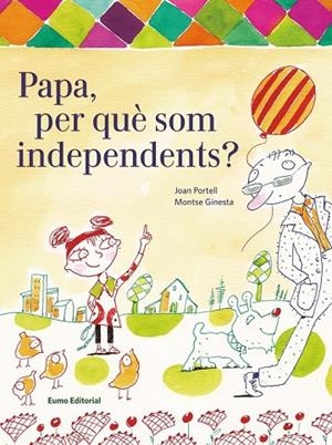 PAPA, PER QUÈ SOM INDEPENDENTS? | 9788497665094 | JOAN PORTELL | Cooperativa Cultural Rocaguinarda