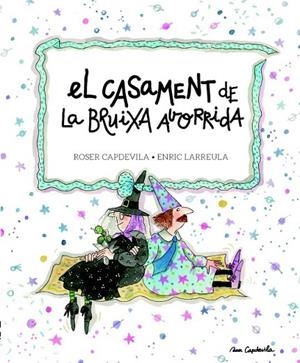 EL CASAMENT DE LA BRUIXA AVORRIDA | 9788415695684 | LARREULA I VIDAL, ENRIC | Cooperativa Cultural Rocaguinarda