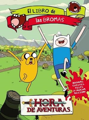 HORA DE AVENTURAS. EL LIBRO DE LAS BROMAS | 9788437200644 | TURNER BROADCASTING SYSTEM EUROPE LIMITED | Cooperativa Cultural Rocaguinarda