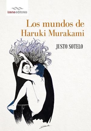 LOS MUNDOS DE HARUKI MURAKAMI | 9788494065743 | SOTELO, JUSTO | Cooperativa Cultural Rocaguinarda