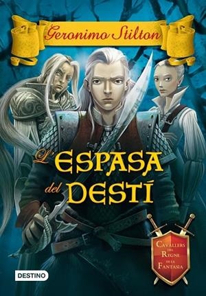 L'ESPASA DEL DESTÍ | 9788490573303 | GERONIMO STILTON | Cooperativa Cultural Rocaguinarda