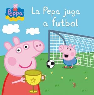 LA PEPA JUGA A FUTBOL (LA PORQUETA PEPA) | 9788448837839 | AUTORES VARIOS | Cooperativa Cultural Rocaguinarda