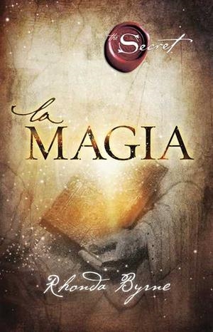 LA MAGIA | 9788479538286 | BYRNE, RHONDA | Cooperativa Cultural Rocaguinarda