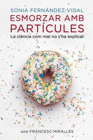 ESMORZAR AMB PARTÍCULES | 9788401388484 | FERNANDEZ VIDAL,SONIA/MIRALLES,FRANCESC | Cooperativa Cultural Rocaguinarda