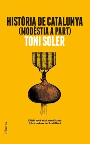 HISTÒRIA DE CATALUNYA MODÈSTIA A PART | 9788466418225 | ANTONI SOLER I GUASCH | Cooperativa Cultural Rocaguinarda