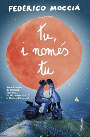 TU, I NOMÉS TU | 9788466418485 | FEDERICO MOCCIA | Cooperativa Cultural Rocaguinarda