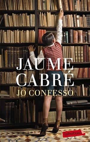 JO CONFESSO | 9788499306865 | JAUME CABRÉ | Cooperativa Cultural Rocaguinarda