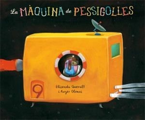 LA MÀQUINA DE PESSIGOLLES | 9788424651619 | QUERALT MONSÓ, ELISENDA | Cooperativa Cultural Rocaguinarda