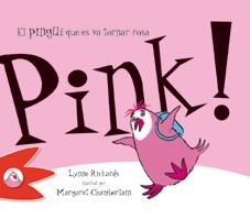 PINK! EL PINGÜÍ QUE ES VA TORNAR ROSA | 9788492880317 | RICKARDS, LYNNE | Cooperativa Cultural Rocaguinarda