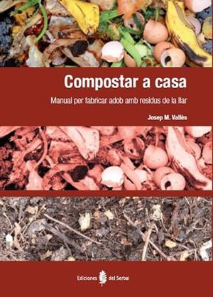 COMPOSTAR A CASA | 9788476287408 | VALLÈS CASANOVA, JOSEP Mª | Cooperativa Cultural Rocaguinarda