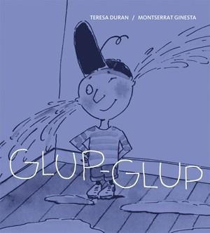 GLUP-GLUP | 9788424642402 | DURAN, TERESA | Cooperativa Cultural Rocaguinarda