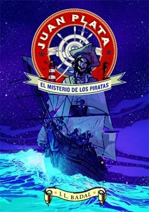 JUAN PLATA. EL MISTERIO DE LOS PIRATAS | 9788424647643 | BADAL, JOSEP LLUÍS | Cooperativa Cultural Rocaguinarda