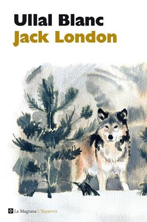 ULLAL BLANC | 9788482645681 | LONDON , JACK | Cooperativa Cultural Rocaguinarda