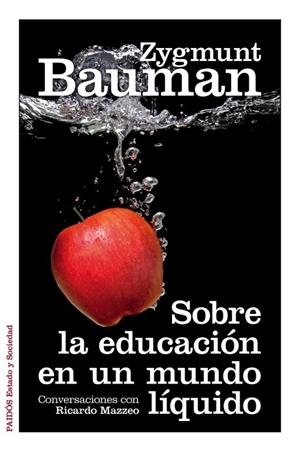 SOBRE LA EDUCACIÓN EN UN MUNDO LÍQUIDO | 9788449328114 | ZYGMUNT BAUMAN | Cooperativa Cultural Rocaguinarda