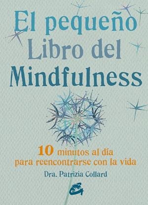 PEQUEÑO LIBRO DEL MINDFULNESS, EL   | 9788484455394 | COLLARD, PATRIZIA | Cooperativa Cultural Rocaguinarda