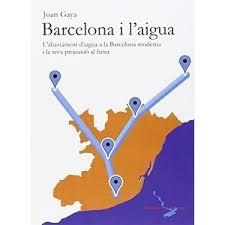 BARCELONA I L'AIGUA | 9788494071058 | GAYA FUERTES, JOAN | Cooperativa Cultural Rocaguinarda
