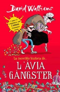 INCREÏBLE HISTÒRIA DE L'ÀVIA GÀNGSTER, L' | 9788490431047 | WALLIAMS, DAVID | Cooperativa Cultural Rocaguinarda