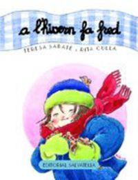 A L-HIVERN FA FRED, A | 9788484123873 | SABATE, TERESA & RITA CULLA | Cooperativa Cultural Rocaguinarda