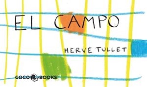 CAMPO, EL | 9788493962180 | TULLET, HERVÉ | Cooperativa Cultural Rocaguinarda