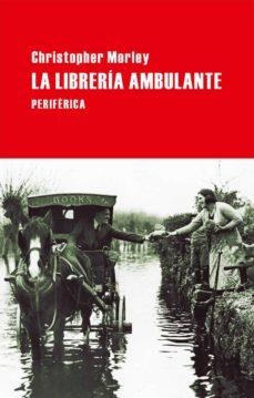 LIBRERÍA AMBULANTE, LA | 9788492865505 | MORLEY, CHRISTOPHER | Cooperativa Cultural Rocaguinarda