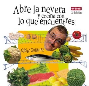 ABRE LA NEVERA Y COCINA LO QUE ENCUENTRES | 9788444120775 | XABIER GUTIÉRREZ | Cooperativa Cultural Rocaguinarda