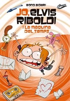 JO, ELVIS RIBOLDI, I LA MÀQUINA DEL TEMPS | 9788424650933 | BIDARI, BONO | Cooperativa Cultural Rocaguinarda