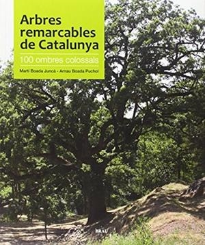 ARBRES REMARCABLES DE CATALUNYA : 100 OMBRES COLOSSALS | 9788496905535 | BOADA I JUNCÀ, MARTÍ | Cooperativa Cultural Rocaguinarda