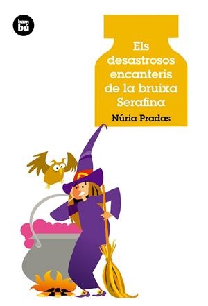 DESASTROSOS ENCANTERIS DE LA BRUIXA SERAFINA, ELS | 9788483432907 | PRADAS, NÚRIA | Cooperativa Cultural Rocaguinarda