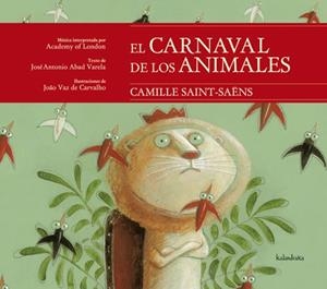 CARNAVAL DE LOS ANIMALES, EL | 9788484648222 | ABAD VARELA, JOSÉ ANTONIO/VAZ DE CARVALHO, JOAO | Cooperativa Cultural Rocaguinarda