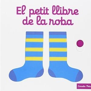 PETIT LLIBRE DE LA ROBA, EL | 9788490577288 | CHOUX, NATHALIE (1967-) | Cooperativa Cultural Rocaguinarda