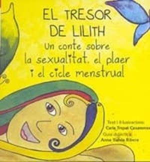 TRESOR DE LILITH, EL: UN CONTE SOBRE LA SEXUALITAT, EL PLAER I EL CICLE MENSTRUAL | 9788461610907 | TREPAT CASANOVAS, CARLA | Cooperativa Cultural Rocaguinarda