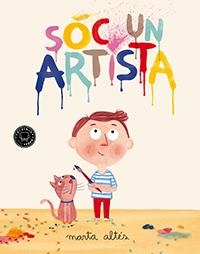 SÓC UN ARTISTA | 9788494224775 | ALTÉS, MARTA | Cooperativa Cultural Rocaguinarda