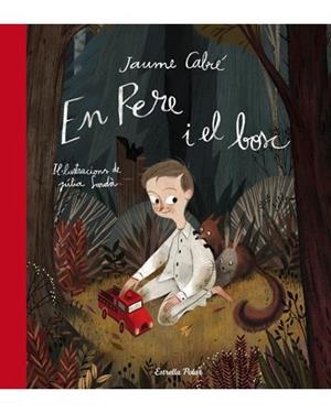 PERE I EL BOSC, EN | 9788490576984 | CABRÉ, JAUME (1947-) | Cooperativa Cultural Rocaguinarda