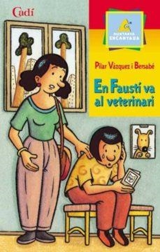 FAUSTI VA AL VETERINARI, EN | 9788447411207 | VAZQUEZ BERSABE, PILAR | Cooperativa Cultural Rocaguinarda