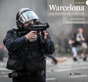 WARCELONA, UNA HISTÒRIA DE VIOLÈNCIA | 9788486469511 | BORRÀS ABELLÓ, JORDI | Cooperativa Cultural Rocaguinarda