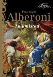 AMISTAD, LA | 9788497841436 | ALBERONI, FRANCESCO | Cooperativa Cultural Rocaguinarda