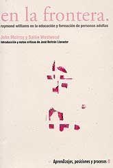 EN LA FRONTERA : RAYMOND WILLIAMS EN LA EDUCACIÓN Y FORMACIÓN DE PERSONAS ADULTAS | 9788493344023 | MCLLORY, JOHN | Cooperativa Cultural Rocaguinarda