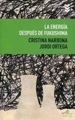 ENERGÍA DESPUÉS DE FUKUSHIMA, LA | 9788495157447 | NARBONA, CRISTINA (1951- ) | Cooperativa Cultural Rocaguinarda