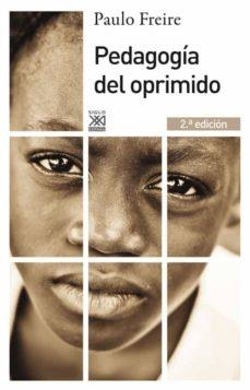 PEDAGOGIA DEL OPRIMIDO | 9788432316210 | FREIRE, PAULO | Cooperativa Cultural Rocaguinarda