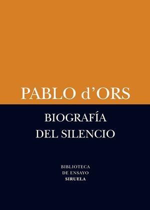 BIOGRAFÍA DEL SILENCIO | 9788498418385 | D'ORS, PABLO | Cooperativa Cultural Rocaguinarda